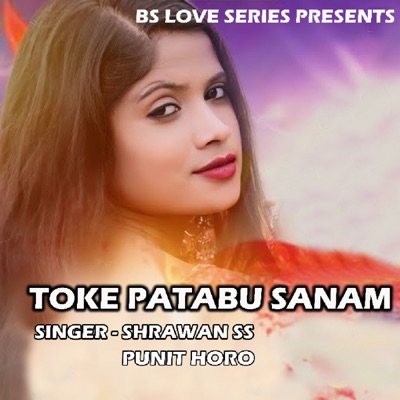 Toke Patabu Sanam ( Nagpuri Song ) - Single