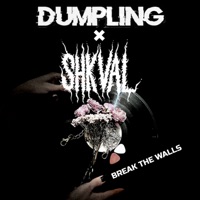 Break the Walls! - Single - SHKVAL & Dumpling