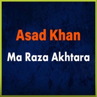 Ma Raza Akhtara - Asad Khan