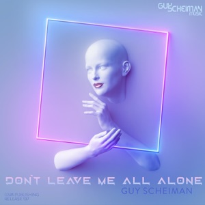 Don’t Leave Me All Alone - Single
