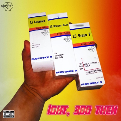 Ight, 300 Then - Single