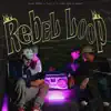 Stream & download Rebel Loop - Single