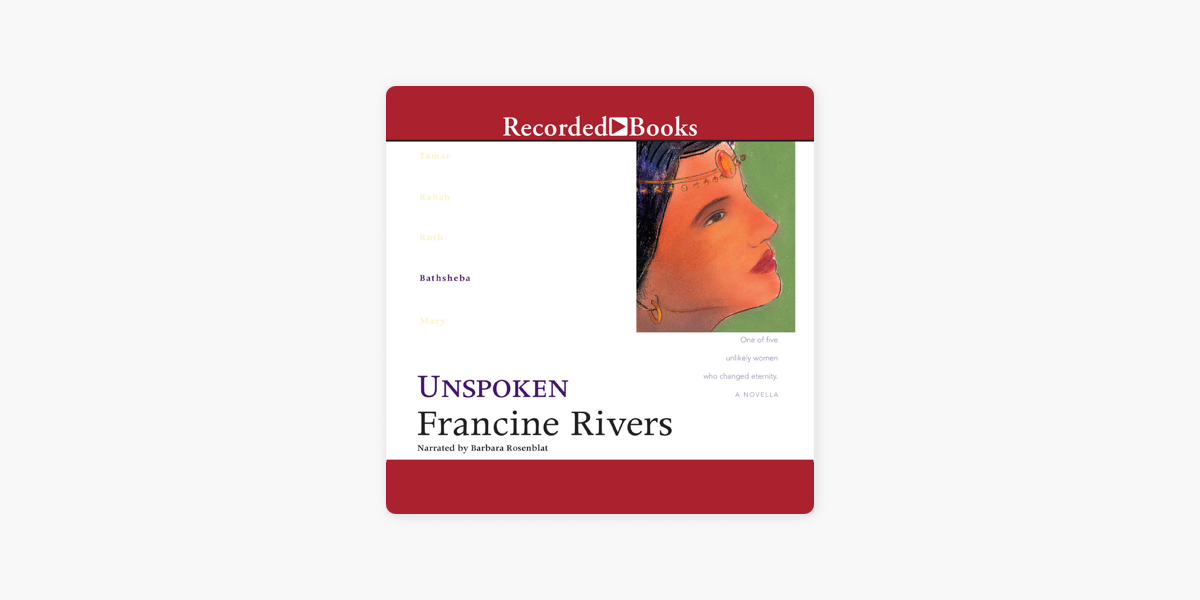 Unspoken: Bathsheba - Francine Rivers