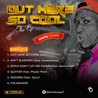 Out here so cool - EP - Dice Dcee GNF