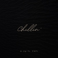 Chillin' (feat. P a P I) - Single - G-Up