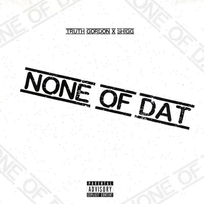 None of Dat (feat. Shigg) - Single
