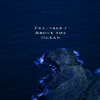 Above the Ocean - Of Water