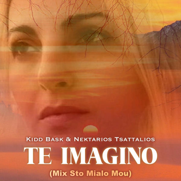 Te Imagino (feat. Nektarios Tsattalios & Kidd Bask) [mix Sto Mialo Mou]