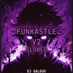 Funkastle v2 (Slowed Version) - Single