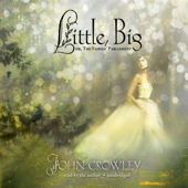 Little, Big: or, The Fairies’ Parliament - John Crowley Cover Art