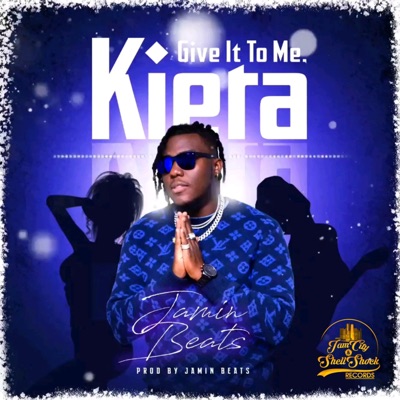 Kiera, Give It To Me - Single