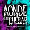 Aonde Quer Chegar (feat. GAAB) - Single