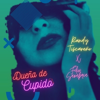 Dueña de Cupido (feat. Félix Sanabria) - Single