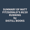 Summary of Matt Fitzgerald's 80/20 Running - Distill Books