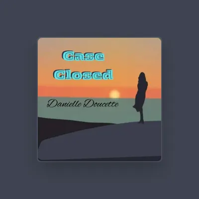 Listen to Danielle Doucette, watch music videos, read bio, see tour dates & more!