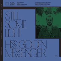 Still Some Light - Single - Bill Fay & Hiss Golden Messenger