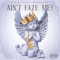 Ain't Faze Me (feat. D.N.A.) - Single - Azo4Lyfe