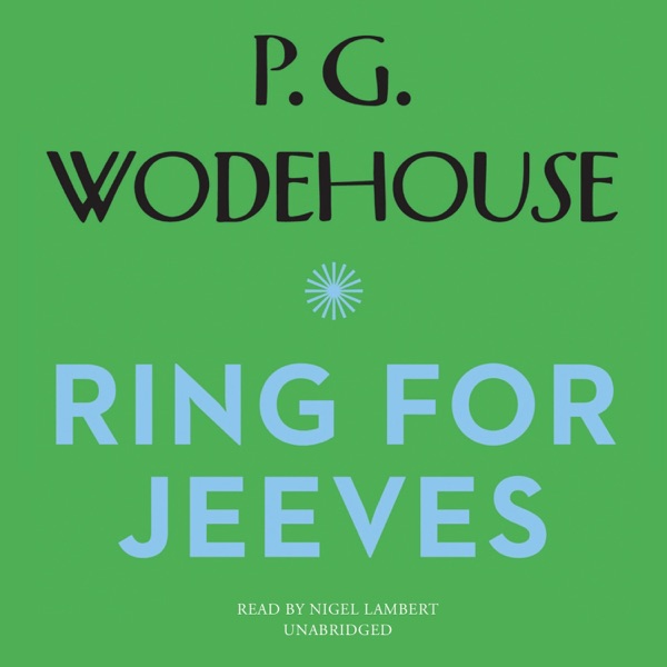 Ring for Jeeves (The Jeeves and Wooster Series)