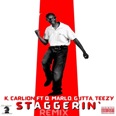 Staggerin' (feat. Q, Marlo, Gutta & Teezy) [remix] - Single
