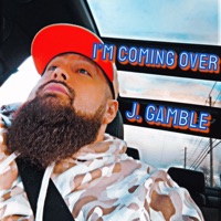 I'm Coming Over - Single - J. Gamble