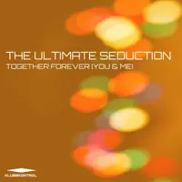 Together Forever — The Ultimate Seduction