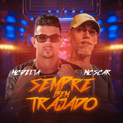 Tô Sempre Bem Trajado (feat. Mc Scar) - Single