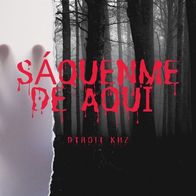Saquenme de Aquí (feat. Kidgvbo) - Single