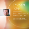 Bringing Stillness into Everyday Life: Teachings to Free Yourself from a Thought-Based Identity (Unabridged) - Eckhart Tolle