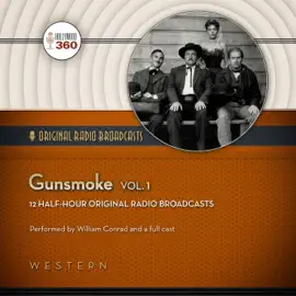 Gunsmoke, Vol. 1 (The Classic Radio Collection)