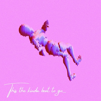 This the Kinda Beat To Go - Single