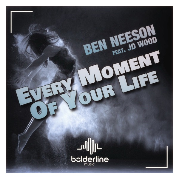 Every Moment of Your Life (feat. JD Wood) - EP