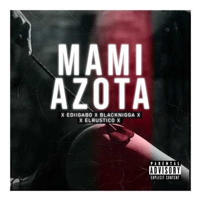 Mami azota (feat. Black Nigga & ElRustico) - Single