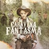 Caravana Fantasma - La Costumbre