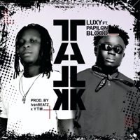 Talk Talk (feat. Papilon Blood) - Single - Luxy Okpoyen