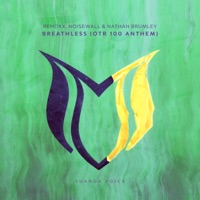 Breathless (OTR 100 Anthem) - Single - Rehoxx, Noisewall & Nathan Brumley