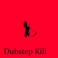 Dubstep Kill - Single - djjxxl