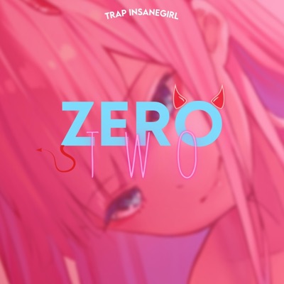 Rap da Zero Two (TRAP InsaneGirl) - Single