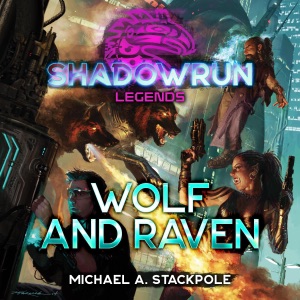 Shadowrun Legends: Wolf and Raven (Unabridged)