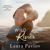 Wild River: Magnolia Falls Series, Book 2 (Unabridged) - Laura Pavlov