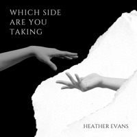 Which Side Are You Taking - Single - Heather Evans