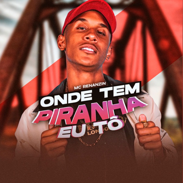 Onde Tem Piranha Eu Tô