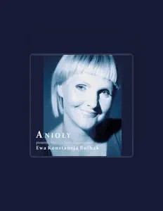 Escucha a Ewa Konstancja Bułhak, mira videos musicales, lee su biografía, consulta las fechas de las gira y más.