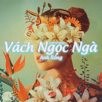 Vách Ngọc Nga (Lofi) - Single - Anh Rồng
