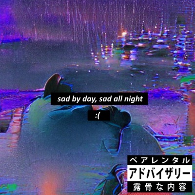Sad By Day, Sad All Night - Single