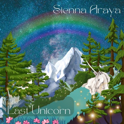 Sienna Araya - The Last Unicorn