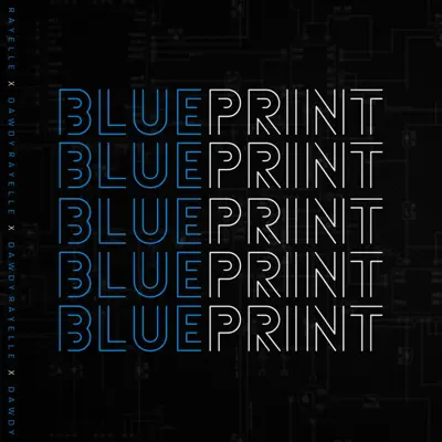 Ascolta 'Blueprint - Single' di Rayelle & Dawdy