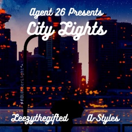 City Lights (feat. Leezythegifted & a-Styles) Agent 26