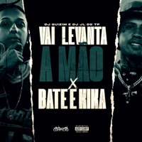 Mtg - Vai Levanta a Mão X Bate e Kika - Single - dj guizim & DJ JL DO TP
