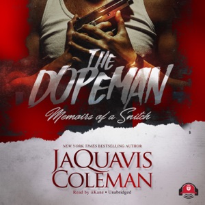 The Dopeman: Memoirs of a Snitch (The Dopeman’s Trilogy)