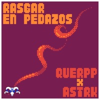 Rasgar en Pedazos - Single - Querpp & ASTRK